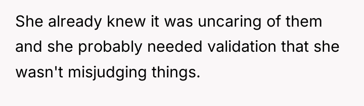 She already knew it was uncaring of them and she...