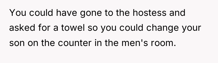 You could have gone to the hostess and asked for...