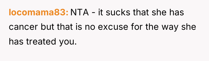 locomama83 NTA - it sucks that she has cancer but...