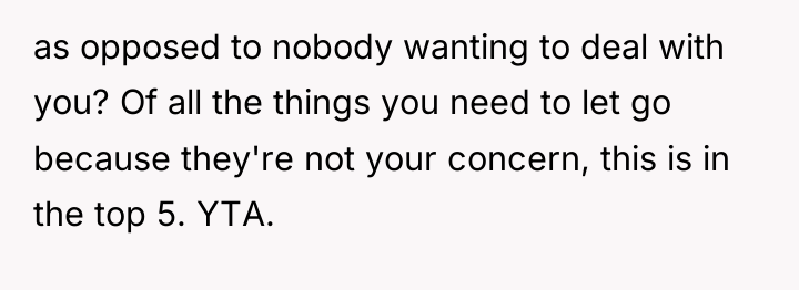 as opposed to nobody wanting to deal with you? Of...