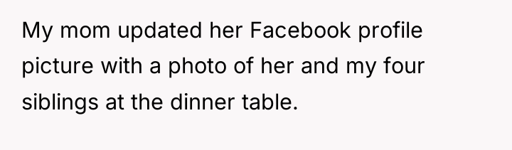 My mom updated her Facebook profile picture with a photo...