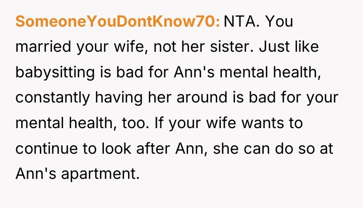 SomeoneYouDontKnow70 NTA. You married your wife, not her sister. Just...
