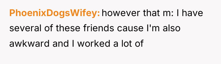 PhoenixDogsWifey however that m: I have several of these friends...