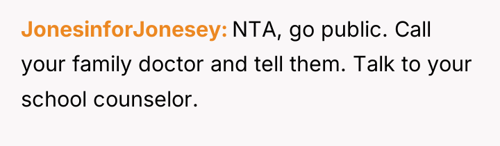 JonesinforJonesey NTA, go public. Call your family doctor and tell...