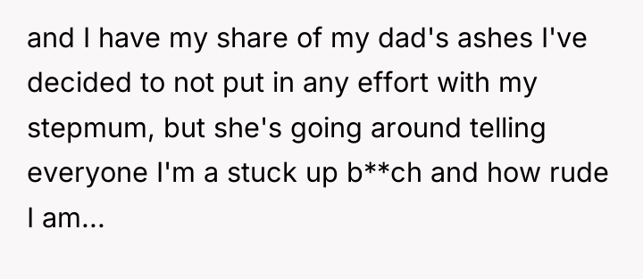and I have my share of my dad's ashes I've...