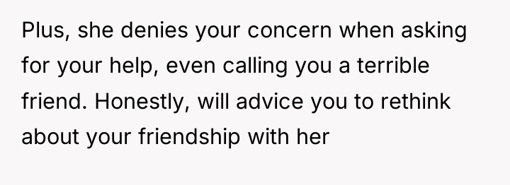 Plus, she denies your concern when asking for your help,...
