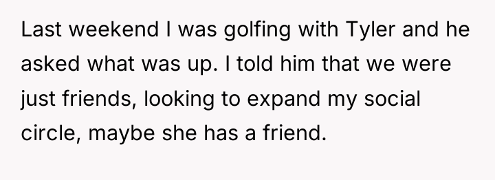 Last weekend I was golfing with Tyler and he asked...