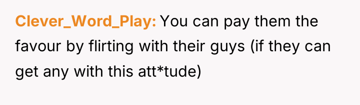 Clever_Word_Play You can pay them the favour by flirting with...