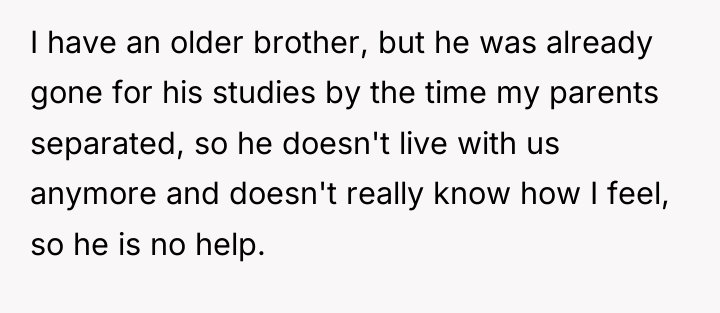 I have an older brother, but he was already gone...