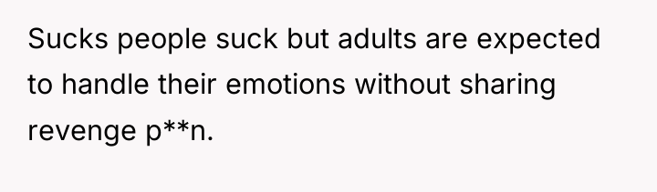 Sucks people suck but adults are expected to handle their...