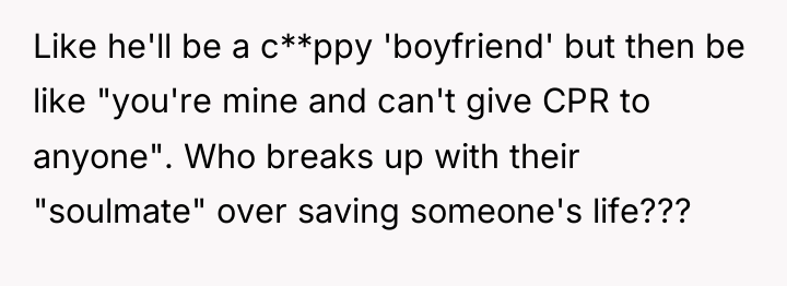 Like he'll be a c**ppy 'boyfriend' but then be like...