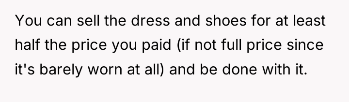 You can sell the dress and shoes for at least...