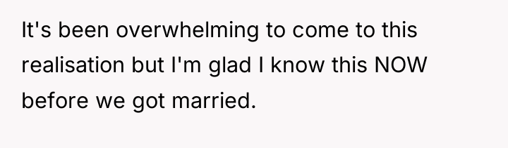 It's been overwhelming to come to this realisation but I'm...