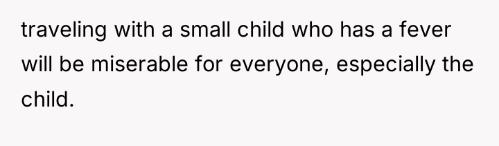 traveling with a small child who has a fever will...