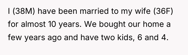I (38M) have been married to my wife (36F) for...