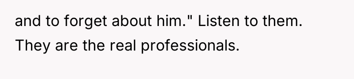 and to forget about him." Listen to them. They are...