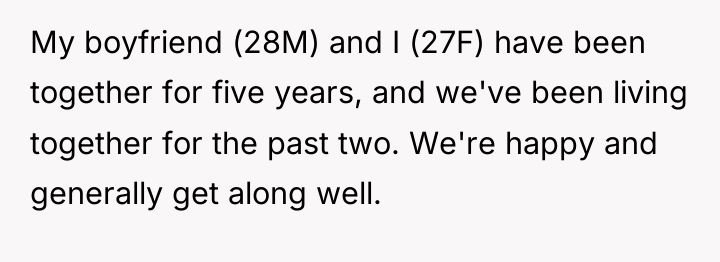 My boyfriend (28M) and I (27F) have been together for...