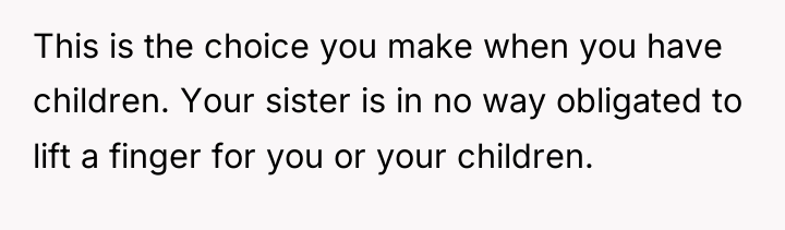This is the choice you make when you have children....
