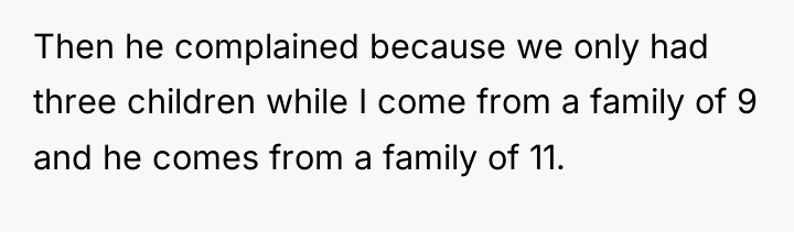 Then he complained because we only had three children while...
