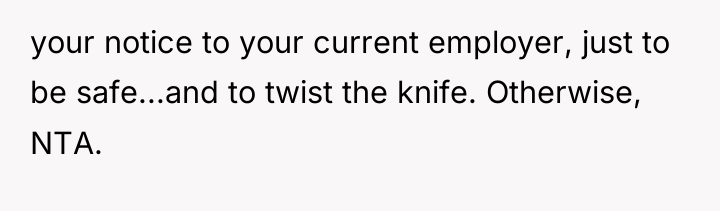 your notice to your current employer, just to be safe...and...