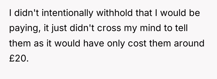 I didn't intentionally withhold that I would be paying, it...