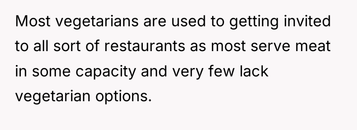 Most vegetarians are used to getting invited to all sort...