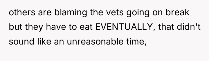 others are blaming the vets going on break but they...