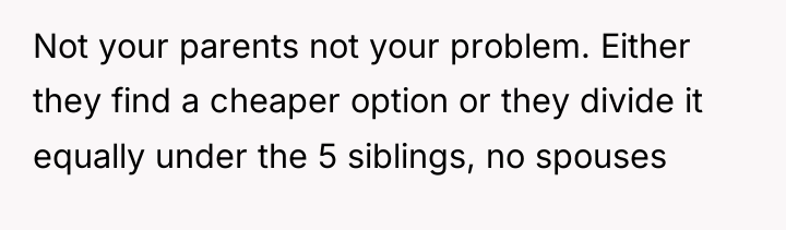 Not your parents not your problem. Either they find a...