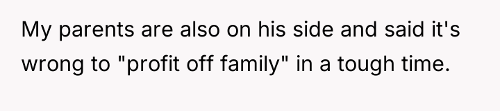 My parents are also on his side and said it's...