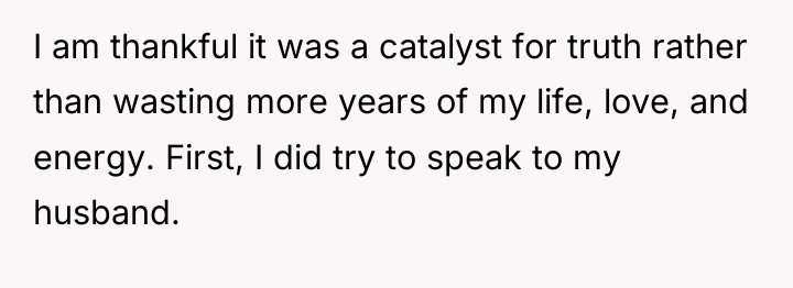 I am thankful it was a catalyst for truth rather...