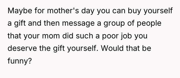 Maybe for mother's day you can buy yourself a gift...