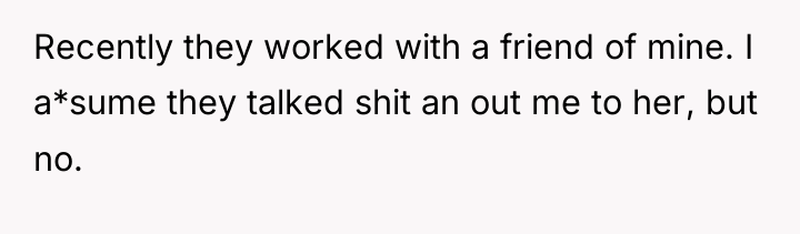 Recently they worked with a friend of mine. I a*sume...