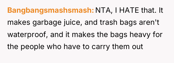 Bangbangsmashsmash NTA, I HATE that. It makes garbage juice, and...
