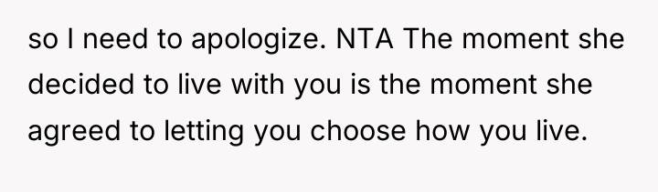 so I need to apologize. NTA The moment she decided...