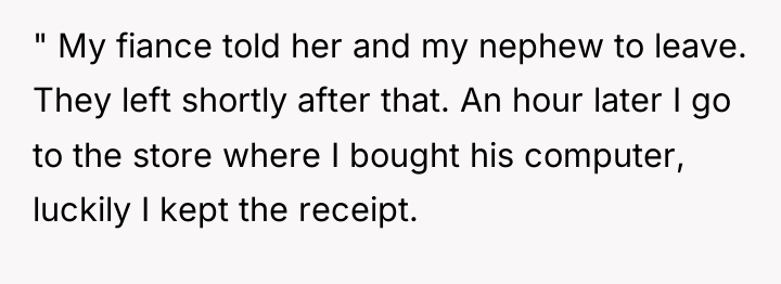 " My fiance told her and my nephew to leave....