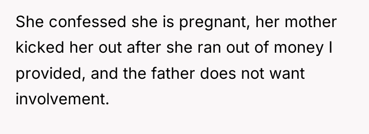 She confessed she is pregnant, her mother kicked her out...