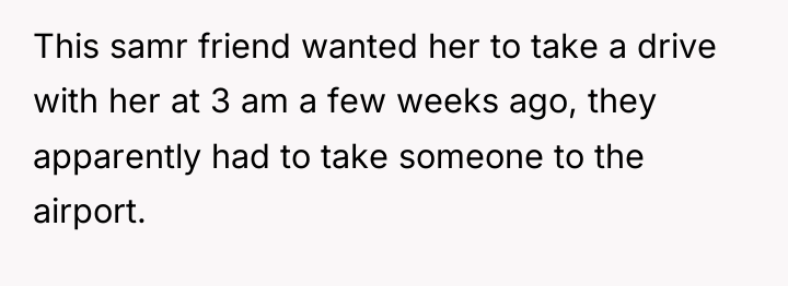 This samr friend wanted her to take a drive with...