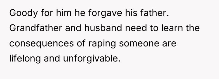 Goody for him he forgave his father. Grandfather and husband...