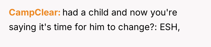 CampClear had a child and now you're saying it's time...
