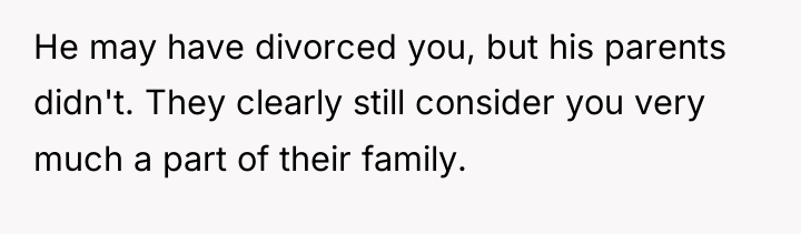 He may have divorced you, but his parents didn't. They...