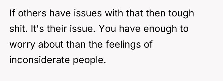If others have issues with that then tough shit. It's...