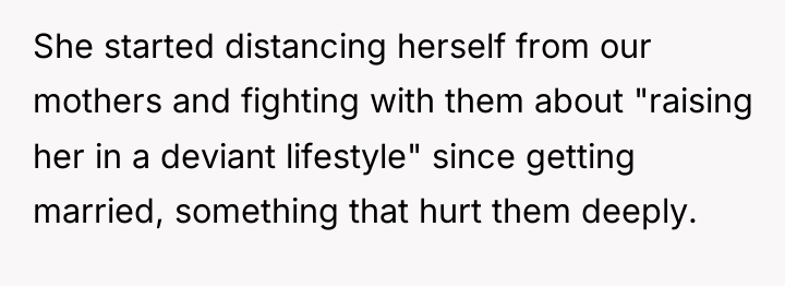 She started distancing herself from our mothers and fighting with...