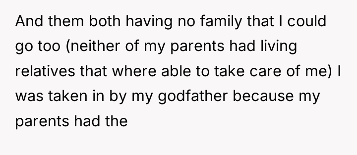 And them both having no family that I could go...