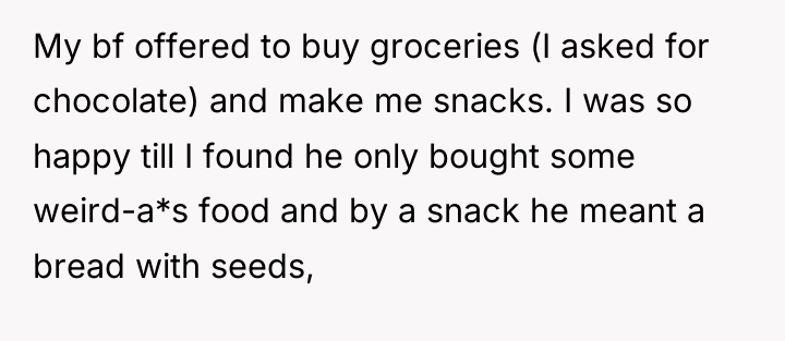My bf offered to buy groceries (I asked for chocolate)...