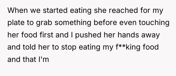 When we started eating she reached for my plate to...