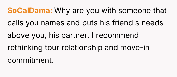 SoCalDama Why are you with someone that calls you names...