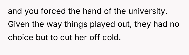 and you forced the hand of the university. Given the...