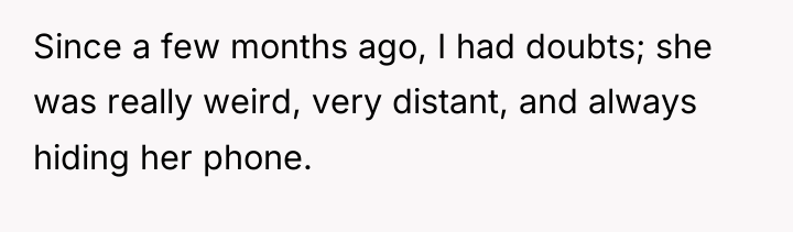 Since a few months ago, I had doubts; she was...