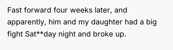 Fast forward four weeks later, and apparently, him and my...