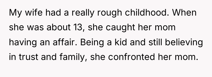 My wife had a really rough childhood. When she was...